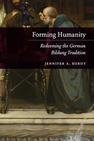 Forming Humanity: Redeeming the German Bildung Tradition